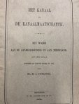 PIJNAPPEL, M.J., - Het Kanaal en de Kanaalmaatschappij. Een woord aan de aandeelhouders en aan Nederland. Met eene bijlage bevattende een historisch overzigt der zaak (Noordzeekanaal).