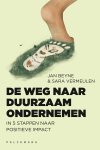 Jan Beyne, Sara Vermeulen - De weg naar duurzaam ondernemen In 5 stappen naar positieve impact