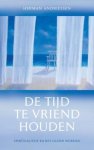 H. Andriessen - De tijd te vriend houden spiritualiteit bij het ouder worden