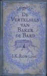 J.K. Rowling - De Vertelsels Van Baker De Bard