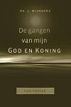 Mijnders, Ds. J. - Mijnders, Ds. J.-De gangen van mijn God en Koning