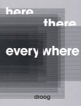  - Here, There, Everywhere Droog Design
