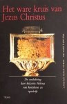 Thiede, Carsten Peter/Dáncona, Matthew - Het ware kruis van Jezus Christus. De ontdekking door keizerin Helena van kruishout en opschrift