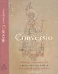 Smeets, Arnold - Conversio: Bekering en Missionering bij Gregorius de Grote. Een semiotiek van het verleden