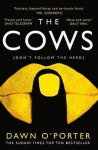 Dawn O'Porter - The Cows