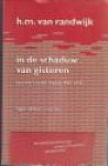 RANDWIJK, H.M. VAN / GROOT, JAN H. DE - In de schaduw van gisteren. Kroniek van het verzet 1940 - 1945
