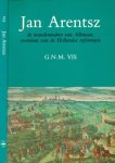 Vis, G. N. M. - Jan Arentsz: De mandenmaker van Alkmaar, voorman van de Hollandse reformatie