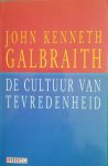 GALBRAITH John Kenneth - De cultuur van tevredenheid (vertaling van The Culture of Contentment - 1992)