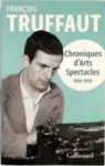 François Truffaut - Chroniques d'arts-spectacles (1954-1958)