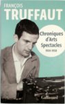 François Truffaut 22840 - Chroniques d'arts-spectacles (1954-1958)