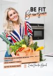 Laura Van den Broeck - Be fit, be awesome gemakkelijke en gezonde recepten; leuke workout-video's; say no to food waste