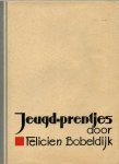 Bobeldijk, Felicien - Jeugdprentjes; jeugd-prentjes