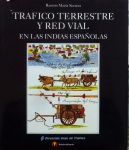Ramon Maria Serrera. - Trafico Terrestre y Red Vial en las Indias Espanolas.