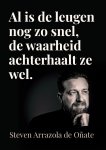 Steven Arrazola de Oñate - Al is de leugen nog zo snel, de waarheid achterhaalt ze wel
