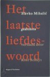 Slavko Mihalic - Het laatste liefdeswoord