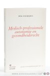 Reijsen, P.P.M. van - Medisch-professionele autonomie en gezondheidsrecht.