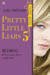 Sara Shepard - Pretty little liars 5 - Bedrog