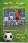 Bootsma, Margreet - Voetbalfanaten -Sociale thriller