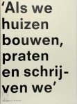  - Als we huizen bouwen, praten en schrijven we De Nijl Architecten