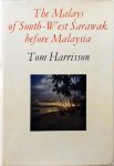 Harrisson, Tom - The Malays of South-West Sarawak Before Malaysia