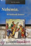 Karels, Ds. W.J. - Nehemia, de biddende bouwer *nieuw*
