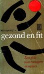 Roth, Arthur - Gezond en fit. Een gids voor teenagers en ouders