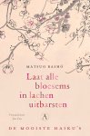 Matsuo Basho - (1) Laat Alle Bloesems In Lachen Uitbarsten