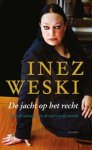 Inez Weski - De jacht op het recht - over de advocaat en de rest van de wereld Inez Weski - De jacht op het recht - over de advocaat en de rest van de wereld