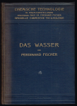 Fischer, Ferdinand - Das Wasser (Chemische Technologie in Einzeldarstellungen)