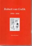 Huysmans Marco ea - Robert van Gulik 1910- 2010, gedenkboek met diverse bijdragen over de schrijver van de rechter Tie-boeken en diplomaat