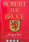 Ronald McNair Scott - Robert the Bruce. King of Scots