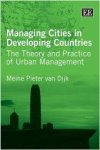 Dijk, Meine Pieter Van - Managing Cities in Developing Countries: The Theory And Practice of Urban Management.