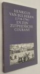 Wissing, P.W. van, (ed.), - Henricus van Bulderen (1718-1794) en zijn Zutphense Courant