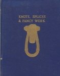 Spencer, C.L. - Knots, Splices and Fancy Work