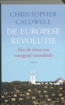 Caldwell, Christopher - De Europese revolutie. Hoe de islam ons voorgoed veranderde
