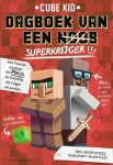 Cube Kid, N.v.t. - Dagboek van een noob  -   Superkrijger