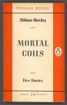 Huxley, Aldous - Mortal Coils / Five Stories