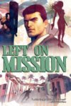 Chip Mosher - Left On Mission