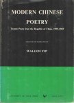Yip, Wai-Lim - Modern Chinese Poetry. Twenty poets from the Republic of China, 1955-1965