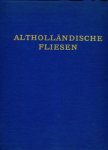 Vis, Eelco M. &  Commer de Geus: - Altholländische Fliesen.