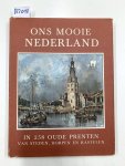 Foresta: - Ons mooie Nederland. In 258 prenten van steden, dorpen en kastelen