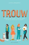 Lotte Leenaerts - Trouw Neem je genoegen met genoeg of zet je alles op het spel?