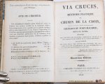 Pont-Maurice, Léonard du. - Via crucis, ou méthode pratique du Chemin de la croix, d'après l'ouvrage italien.. suivi des notes; enrichi des gravures des quatorze stations et des plans de Jérusalem, et du chemin de la croix rectifiés; et favorisé de deux brefs des souver...
