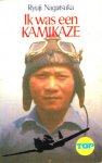  - KAMIKAZE, Ik was een - Ryuji Negatsuka (Wereldoorlog/luchtvaart/vliegtuig)