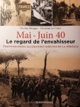 MENGUS Nicolas, LE CORRE Christian - Mai-Juin 40. Le regard de l'envahisseur. Photographies allemandes inédites de la débâcle.