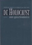 Dwork, Déborah & Robert Jan van Pelt - De Holocaust: Een geschiedenis