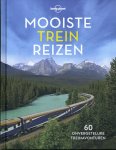 Lonely Planet - Lonely Planet - Lonely Planet - Mooiste treinreizen