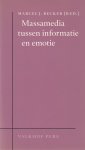 Becker,  Marcel J. (red.) - Massamedia tussen informatie en emotie