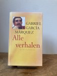 Gabriel García Márquez - Alle verhalen – Gabriel García Márquez