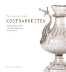 Markus Mergenthaler & Jean-Paul Philipart: - Zerbrechliche Kostbarkeiten. Spanisches Glas von Renaissance bis Barock.